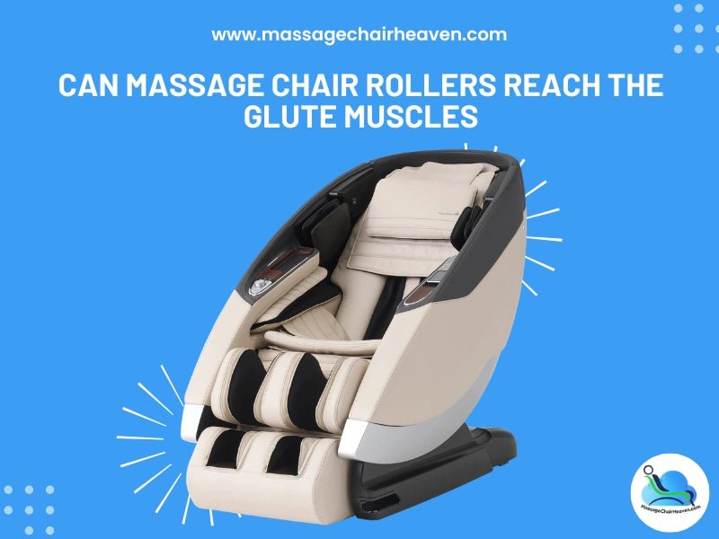 Can Massage Chair Rollers Reach the Glute Muscles - Massage Chair Heaven