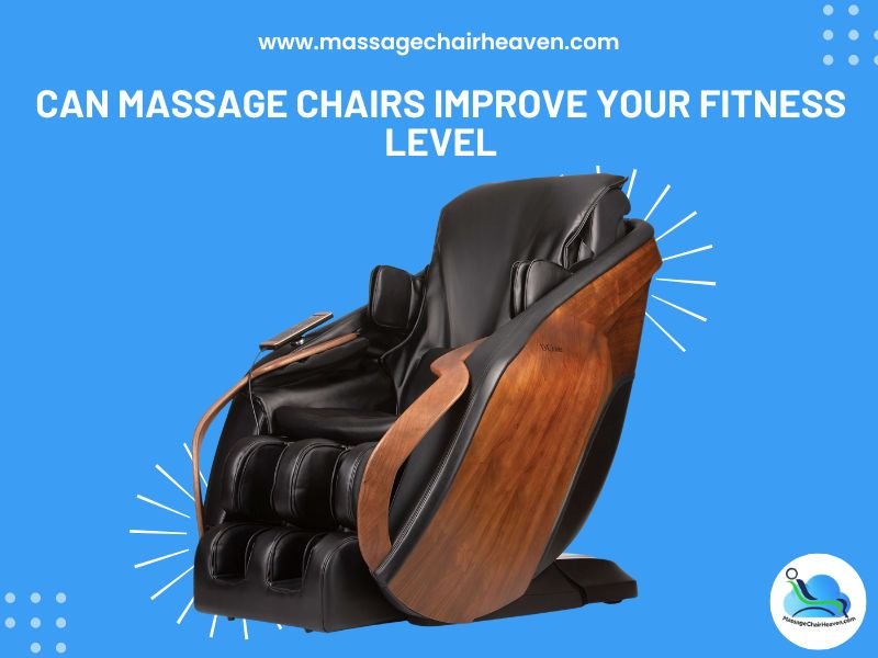 Can Massage Chairs Improve Your Fitness Level