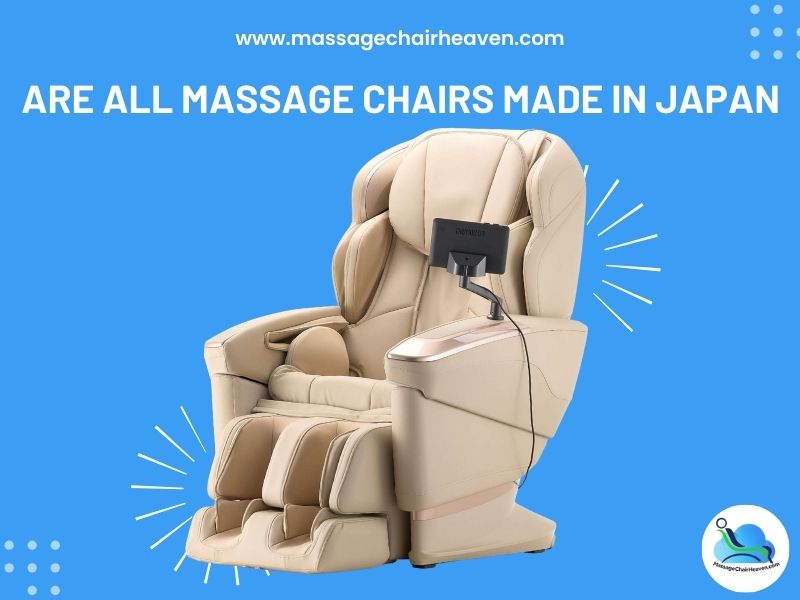Are All Massage Chairs Made in Japan