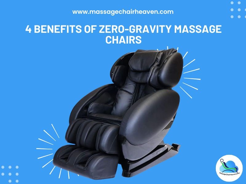 4 Benefits of Zero-Gravity Massage Chairs