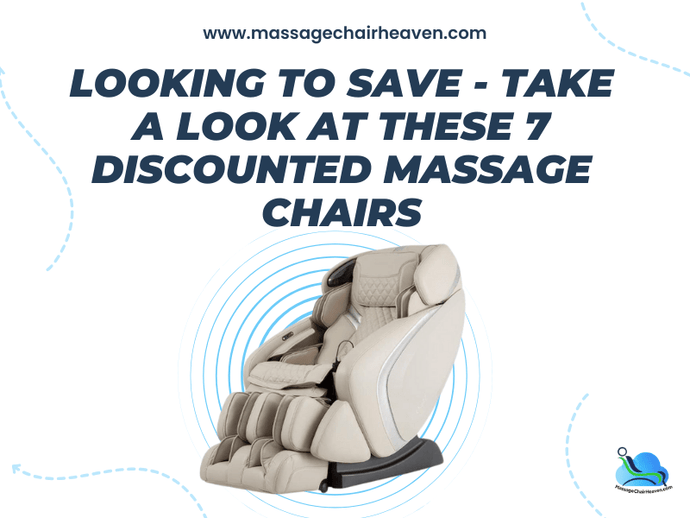 Looking to Save - Look at These 7 Discounted Massage Chairs