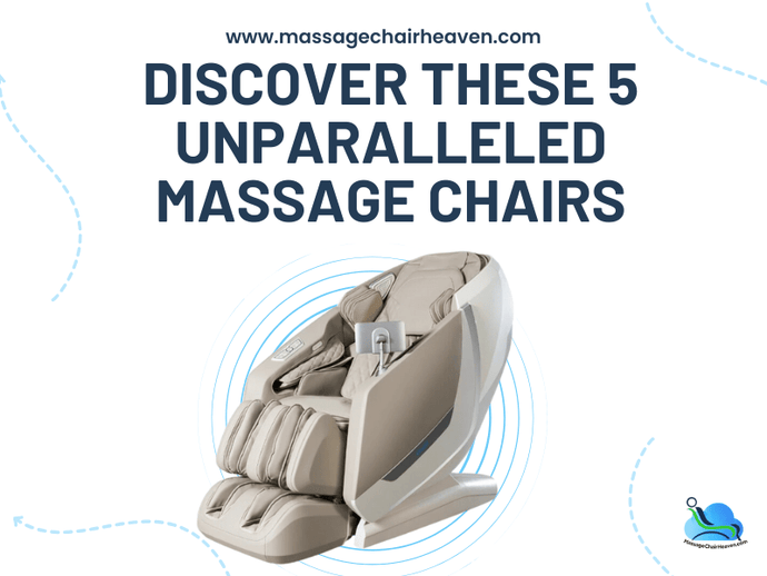 Discover These 5 Unparalleled Massage Chairs