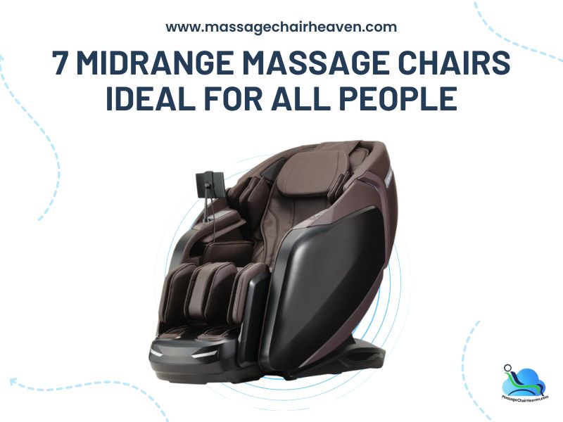 7 Midrange Massage Chairs Ideal for All People