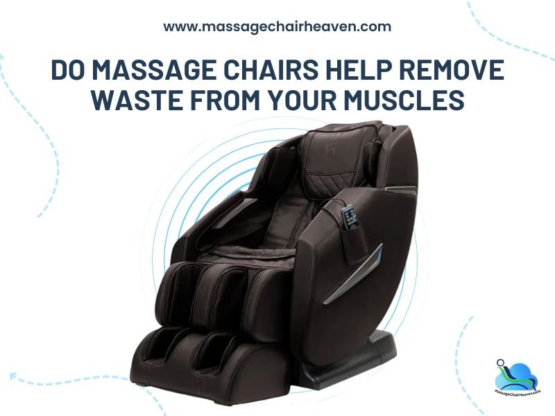 Do Massage Chairs Help Remove Waste from Your Muscles