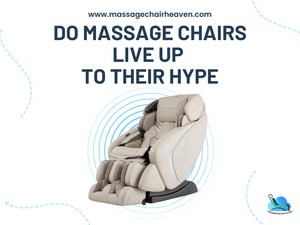 Do Massage Chairs Live Up to Their Hype - Massage Chair Heaven