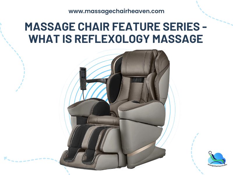 Massage Chair Feature Series - What is Reflexology Massage