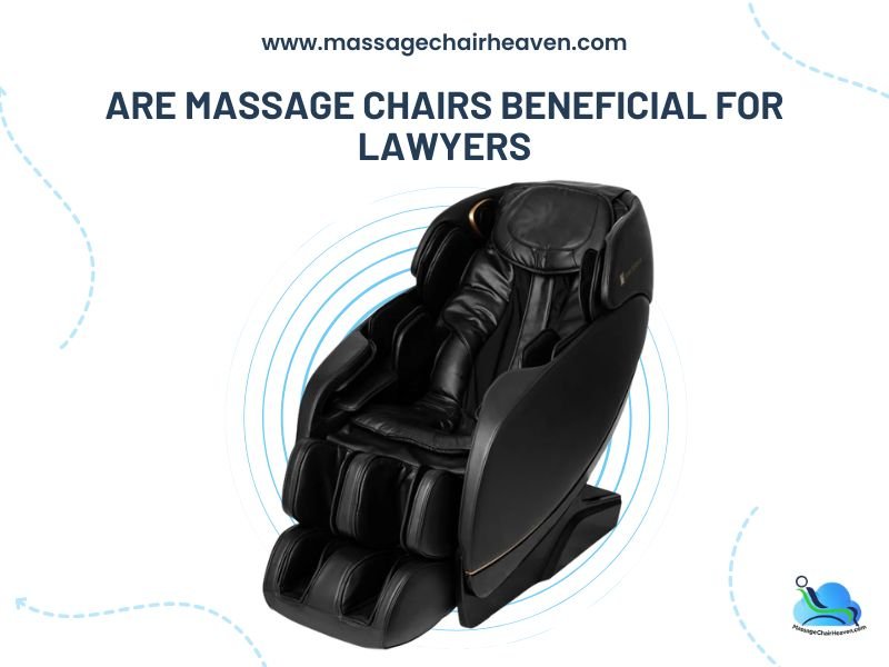 Are Massage Chairs Beneficial for Lawyers