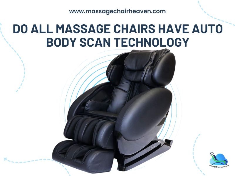 Do All Massage Chairs Have Auto Body Scan Technology