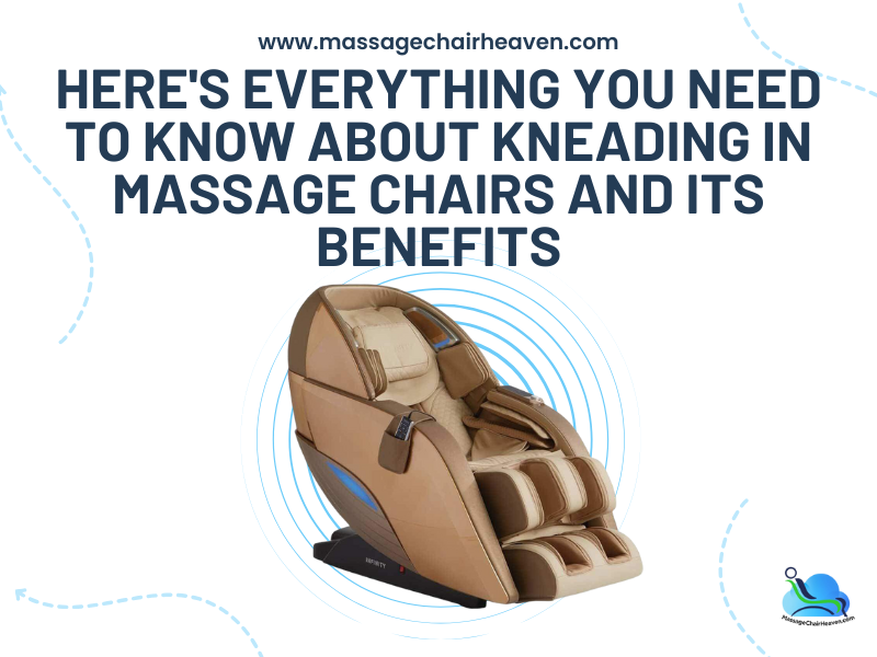 Here's Everything You Need to Know About Kneading in Massage Chairs and Its Benefits