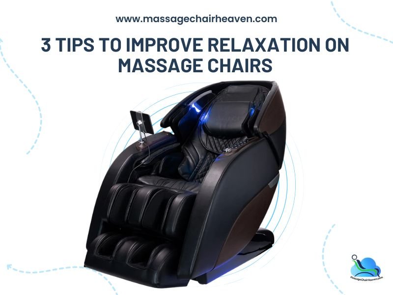 3 Tips to Improve Relaxation on Massage Chairs - Massage Chair Heaven