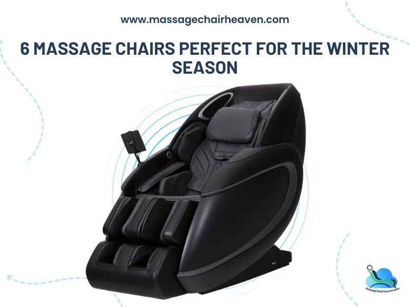 6 Massage Chairs Perfect for the Winter Season - Massage Chair Heaven