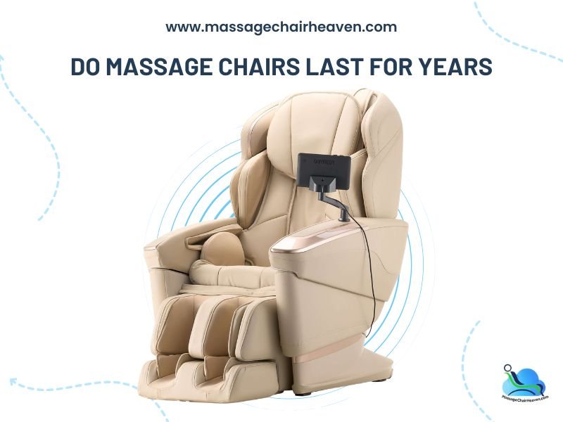 Do Massage Chairs Last for Years - Massage Chair Heaven