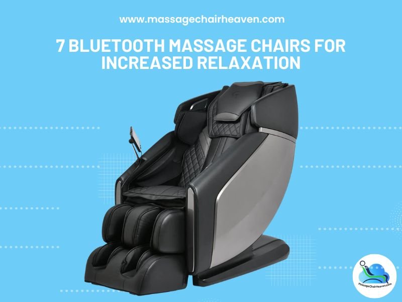 7 Bluetooth Massage Chairs for Increased Relaxation - Massage Chair Heaven