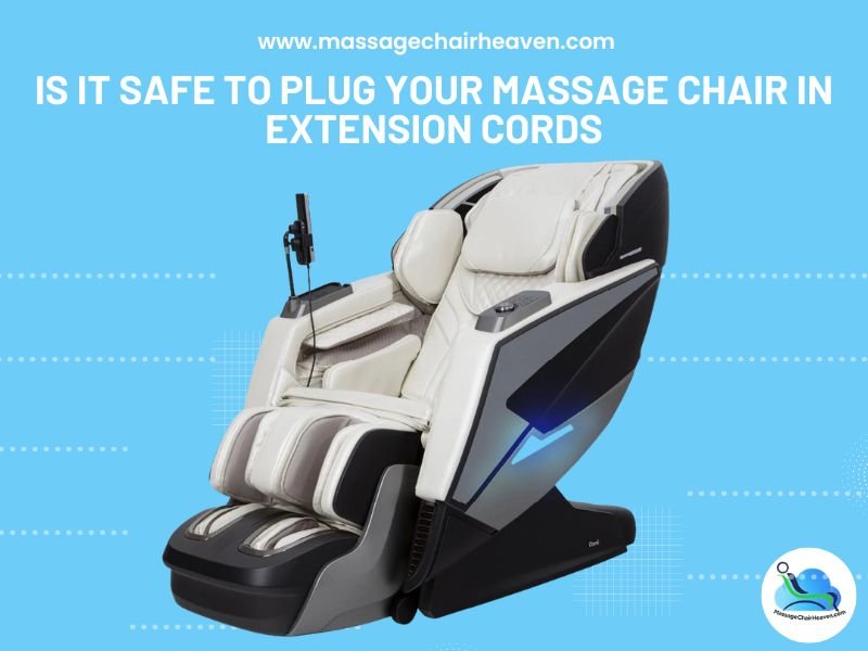 Is it Safe to Plug Your Massage Chair in Extension Cords - Massage Chair Heaven
