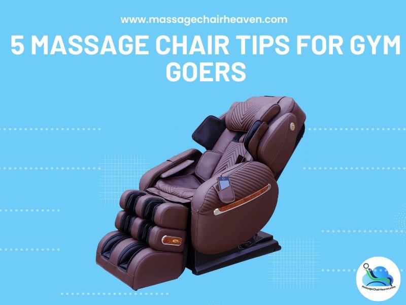5 Massage Chair Tips for Gym Goers