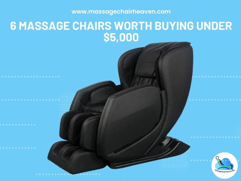 6 Massage Chairs Worth Buying Under $5,000 - Massage Chair Heaven