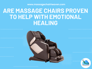 Are Massage Chairs Proven to Help with Emotional Healing - Massage Chair Heaven