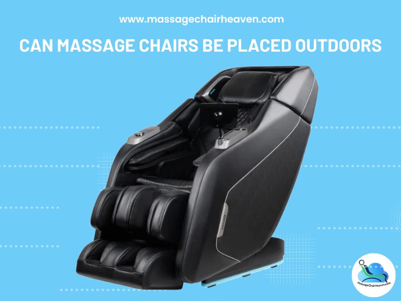 Can Massage Chairs Be Placed Outdoors