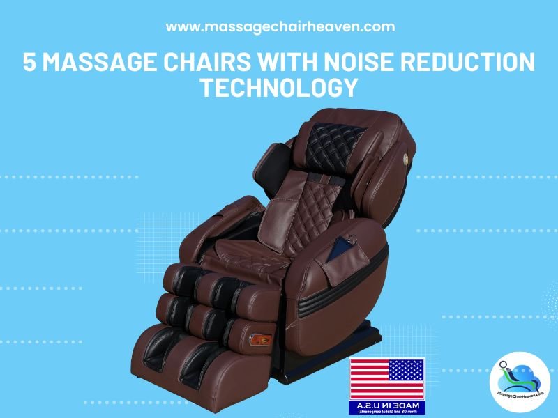 5 Massage Chairs with Noise Reduction Technology