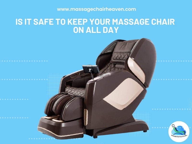 Is it Safe to Keep Your Massage Chair On All Day - Massage Chair Heaven