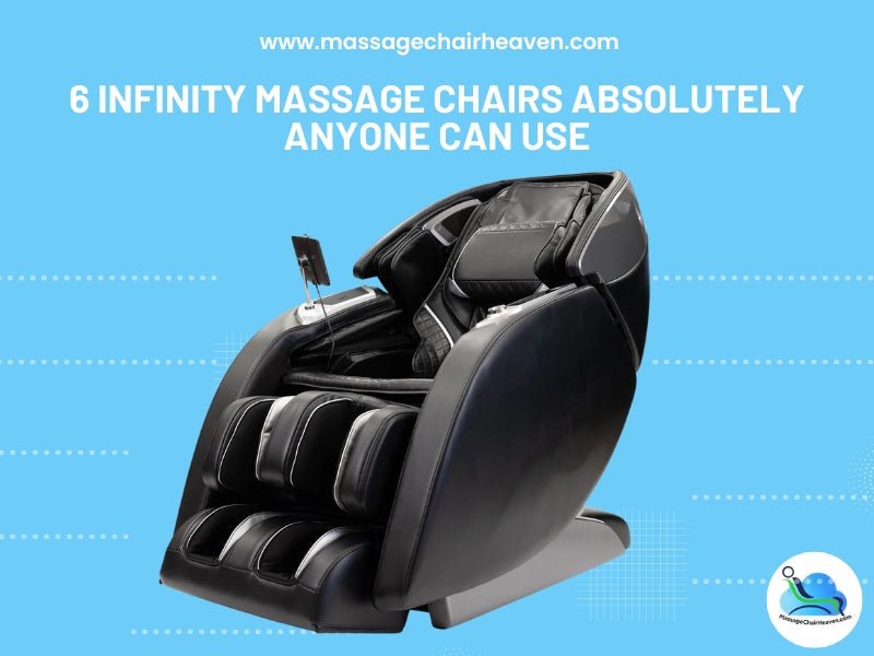 6 Infinity Massage Chairs Absolutely Anyone Can Use - Massage Chair Heaven
