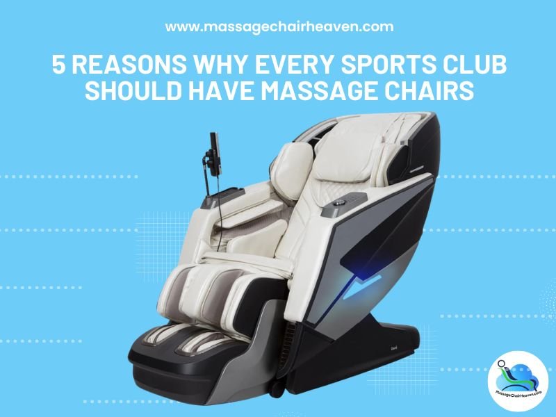 5 Reasons Why Every Sports Club Should Have Massage Chairs - Massage Chair Heaven