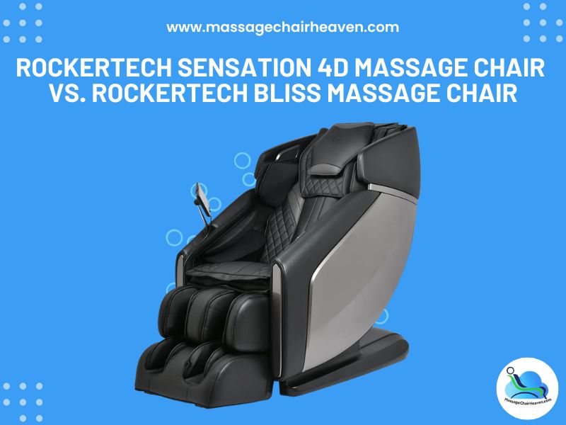 RockerTech Sensation 4D Massage Chair vs. RockerTech Bliss Massage Chair