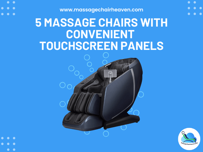 5 Massage Chairs with Convenient Touchscreen Panels