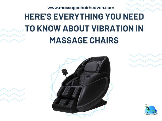 Here's Everything You Need to Know About Vibration in Massage Chairs