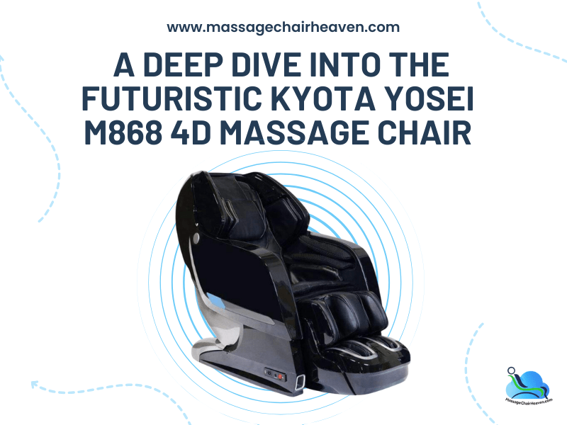A Deep Dive into The Futuristic Kyota Yosei M868 4D Massage Chair