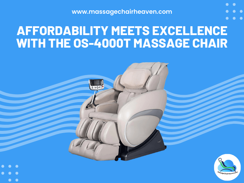 Affordability Meets Excellence with the OS-4000T Massage Chair
