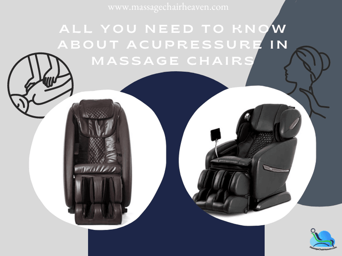 All You Need To Know About Acupressure In Massage Chairs