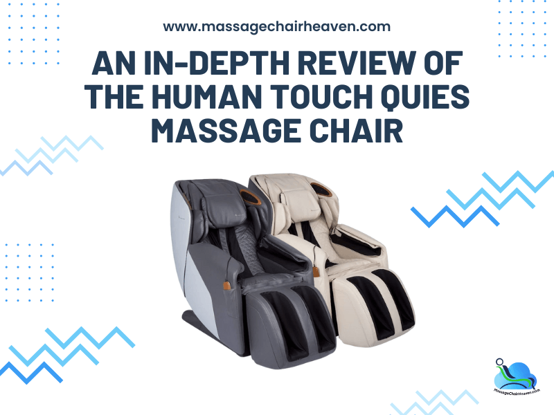 An In-depth Review of The Human Touch Quies Massage Chair