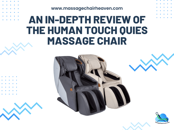 An In-depth Review of The Human Touch Quies Massage Chair