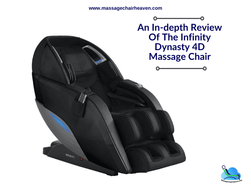 An In-depth Review Of the Infinity Dynasty 4D Massage Chair - Massage Chair Heaven