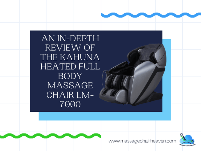 An In-depth Review Of The Kahuna Heated Full Body Massage Chair LM-7000