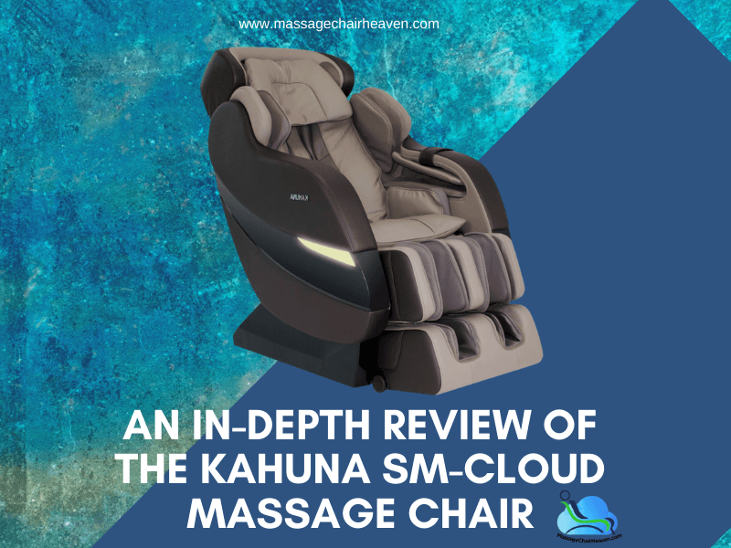 An In-depth Review Of The Kahuna SM-Cloud Massage Chair