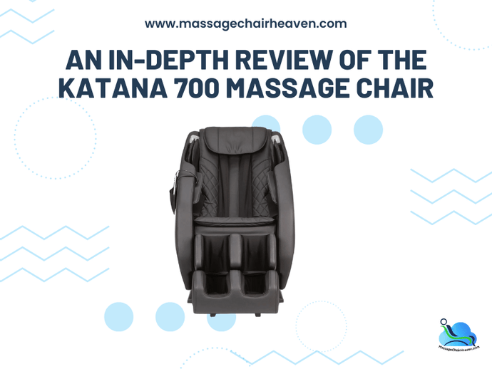 An In-depth Review of The Katana 700 Massage Chair