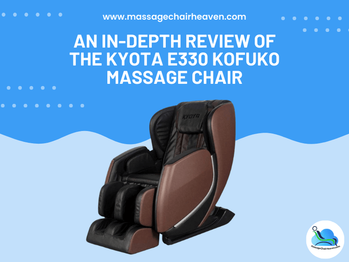 An In-depth Review of The Kyota E330 Kofuko Massage Chair