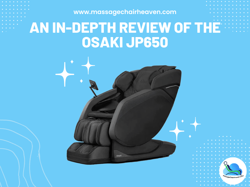 An In-depth Review of The Osaki JP650