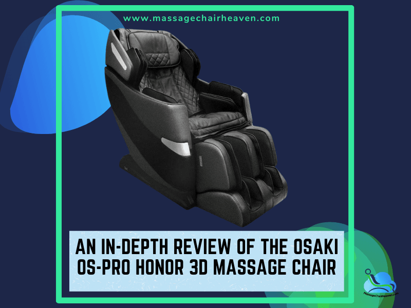 An In-depth Review of the Osaki OS-PRO Honor 3D Massage Chair