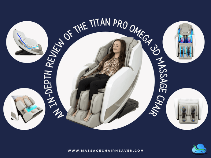 An In-depth Review Of The Titan Pro Omega 3D Massage Chair