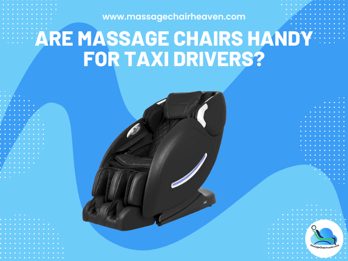 Are Massage Chairs Handy for Taxi Drivers ?