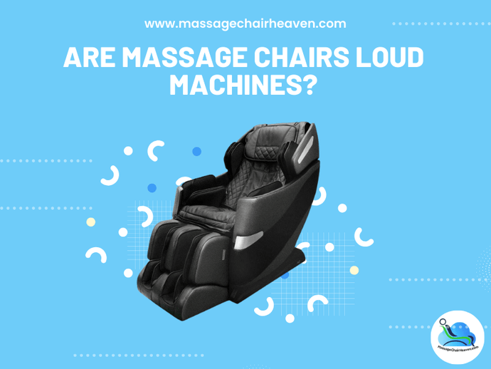 Are Massage Chairs Loud Machines ?