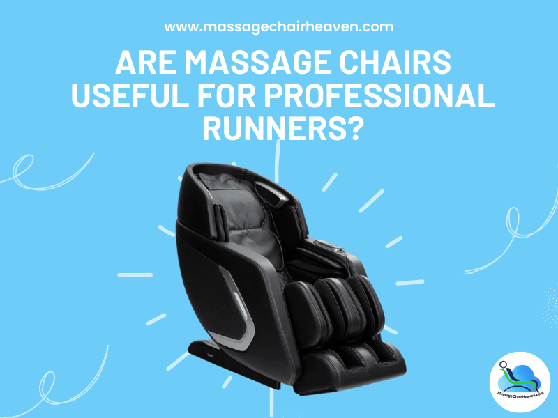 Are Massage Chairs Useful for Professional Runners ?