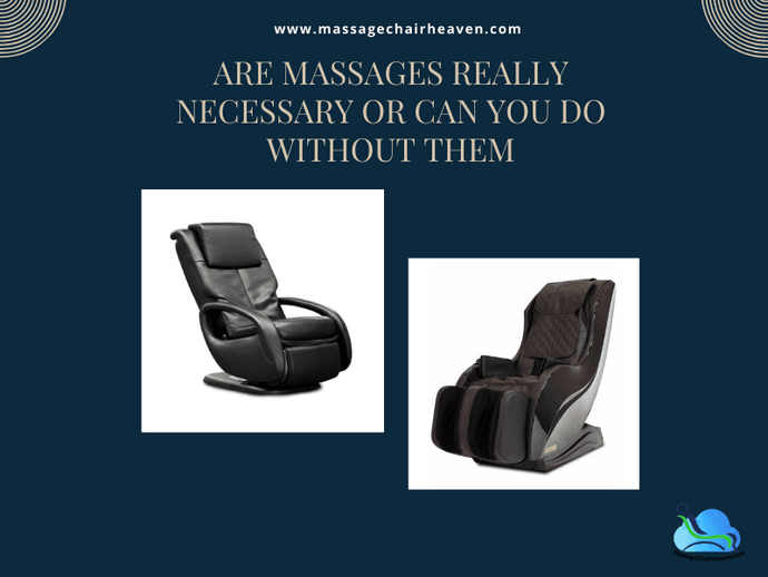 Are Massages Really Necessary or Can You Do Without Them ?