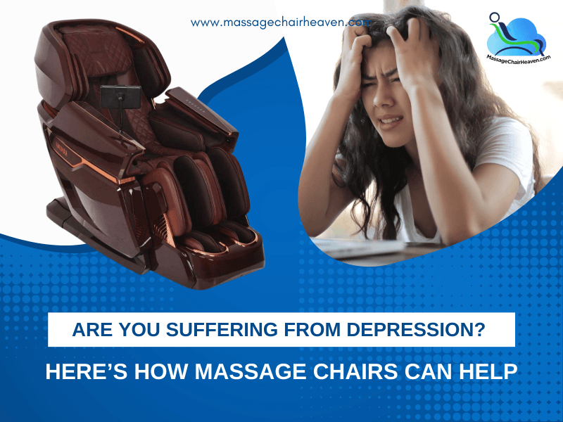 Are You Suffering from Depression? Here’s How Massage Chairs Can Help