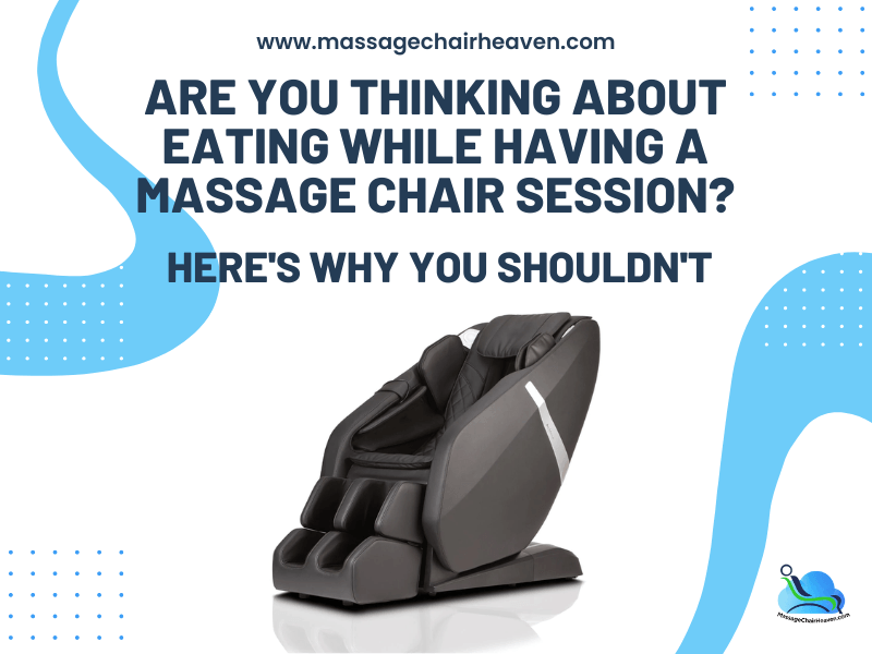 Eating While Having a Massage Chair Session? Here's Why You Shouldn't