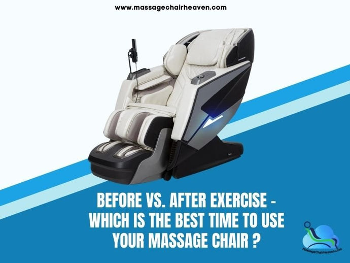 Before vs. After Exercise - Which Is the Best Time to Use Your Massage Chair