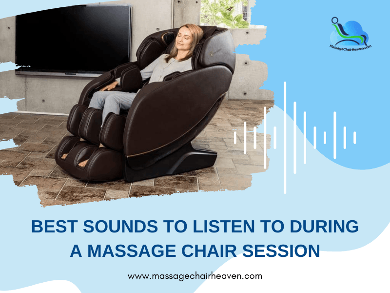 Best Sounds to Listen to During a Massage Chair Session